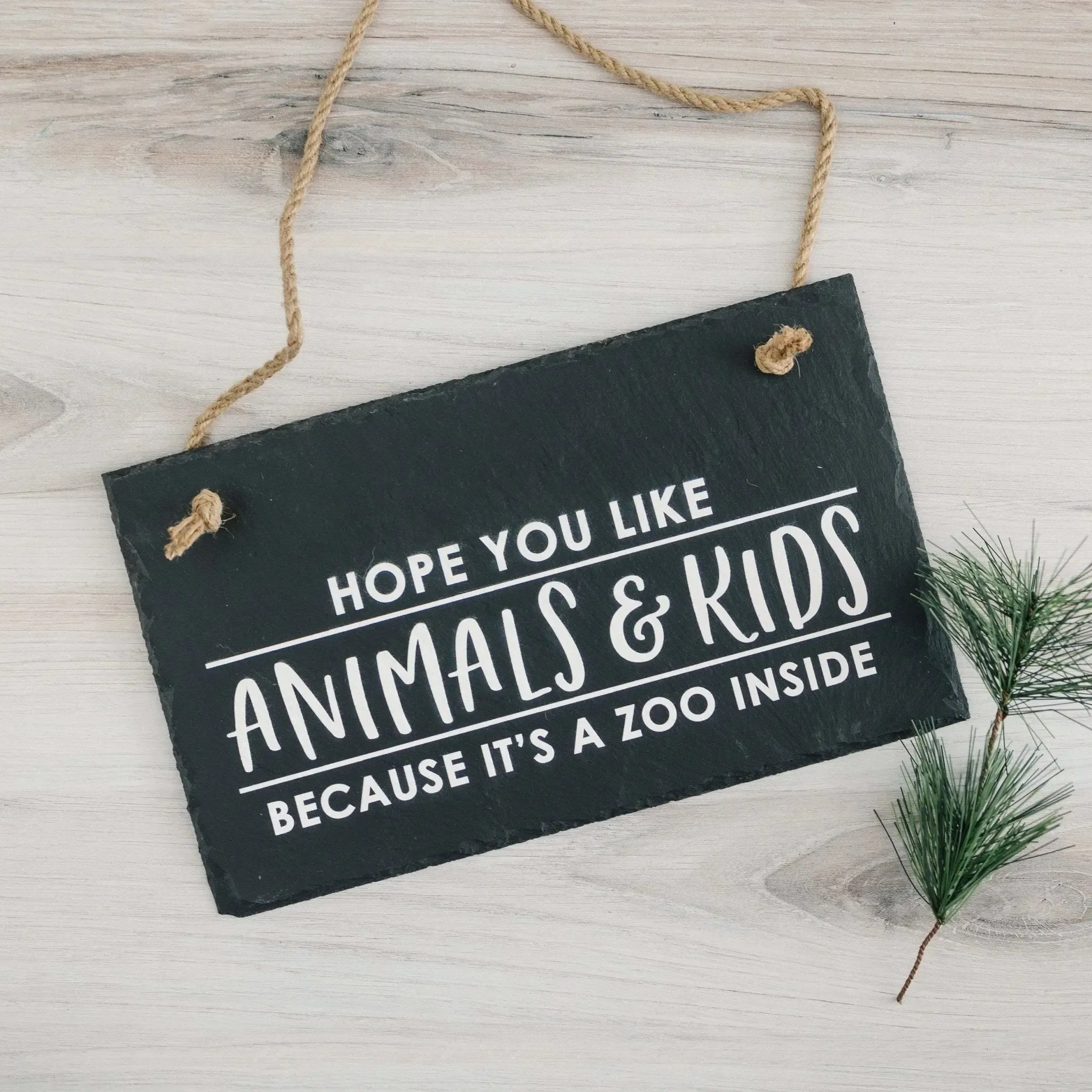 Slate Welcome Sign, Front Porch Sign, Hope you like animals & kid because its a zoo inside hanging sign, Funny Entryway Wall Decor
