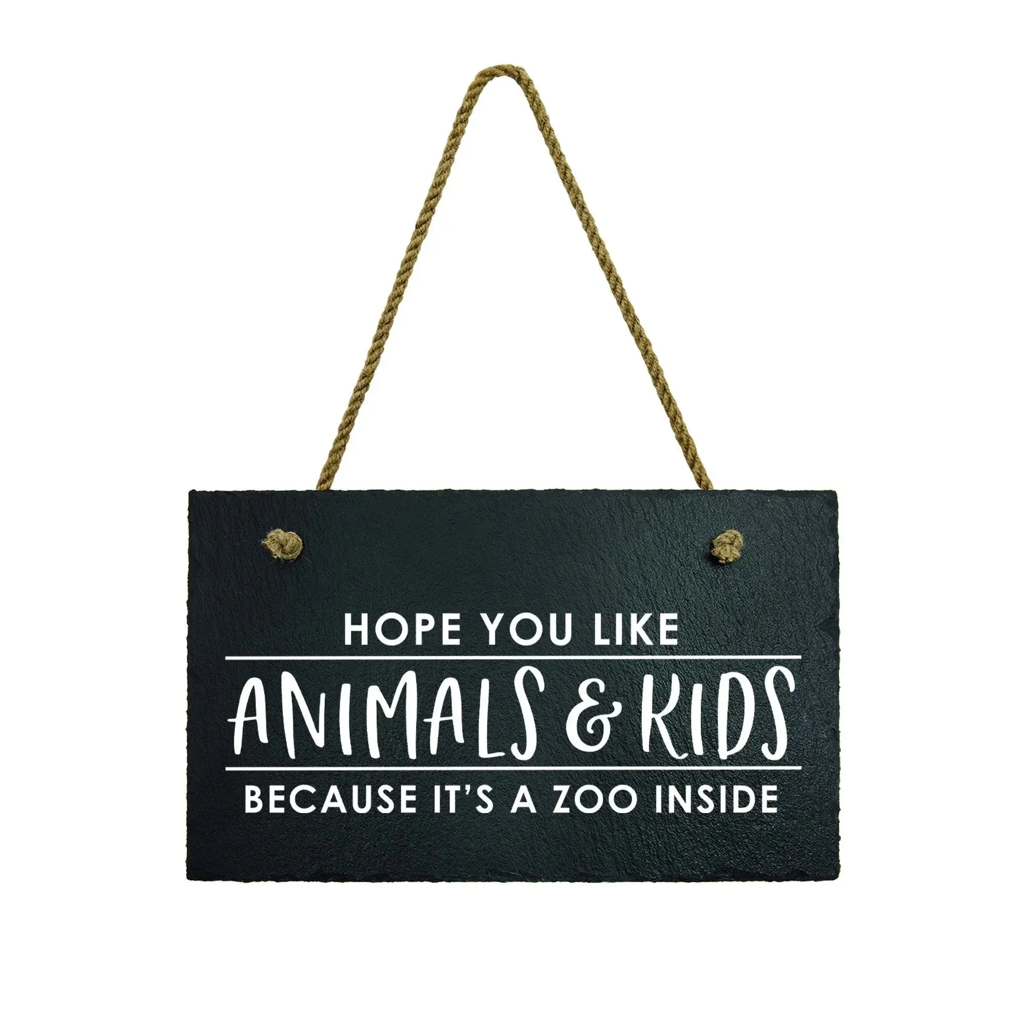 Slate Welcome Sign, Front Porch Sign, Hope you like animals & kid because its a zoo inside hanging sign, Funny Entryway Wall Decor