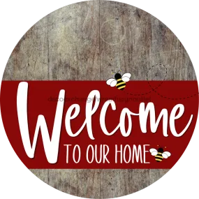 Welcome To Our Home Sign, Bee Sign, Dark Red Stripe, Wood Grain, DECOE-3010-DH, 18 Wood Round