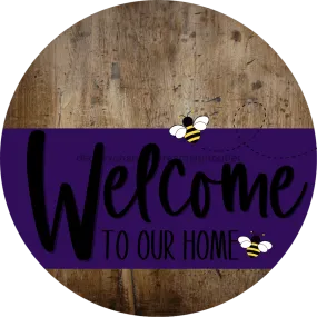Welcome To Our Home Sign, Bee Sign, Purple Stripe, Wood Grain, DECOE-3039-DH, 18 Wood Round
