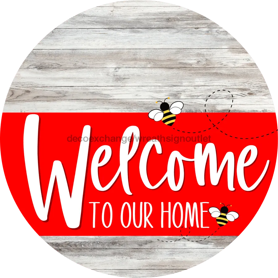 Welcome To Our Home Sign, Bee Sign, Red Stripe, White Wash, DECOE-2994-DH, 18 Wood Round