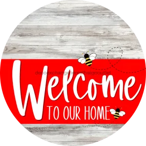 Welcome To Our Home Sign, Bee Sign, Red Stripe, White Wash, DECOE-2994-DH, 18 Wood Round