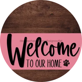 Welcome To Our Home Sign, Dog Sign, Pink Stripe, Wood Grain, DECOE-3779-DH, 18 Wood Round