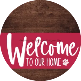 Welcome To Our Home Sign, Dog Sign, Viva Magenta Stripe, Wood Grain, DECOE-3829-DH, 18 Wood Round