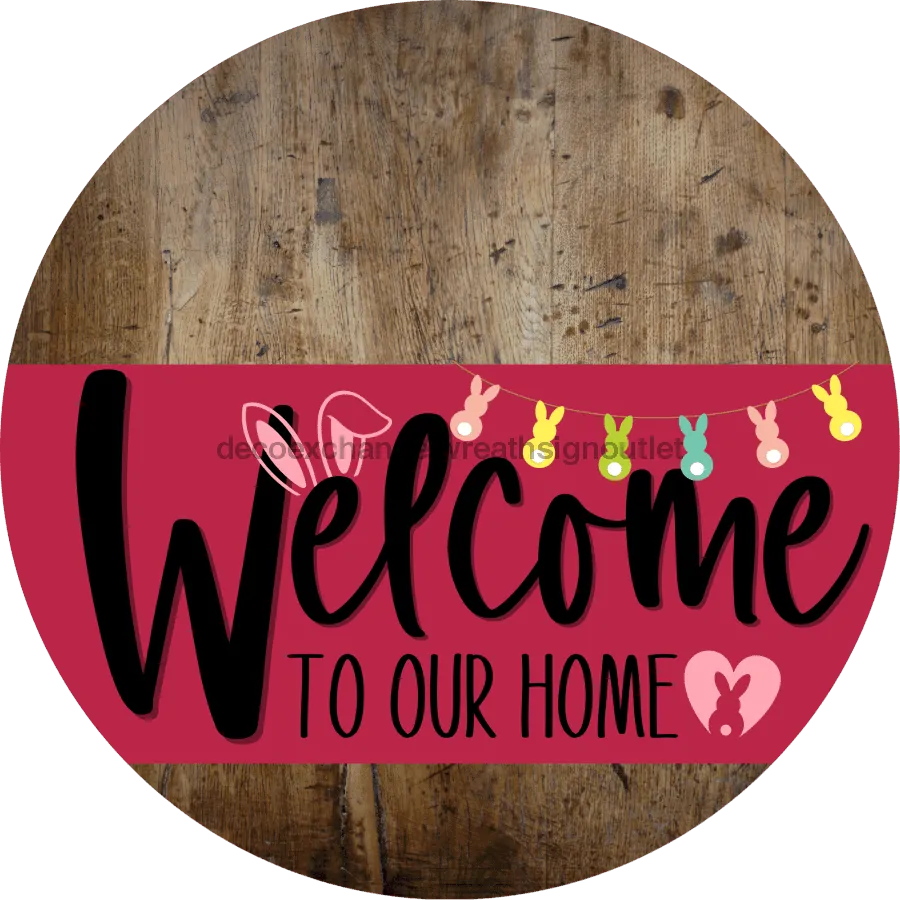 Welcome To Our Home Sign, Easter Sign, Viva Magenta Stripe, Wood Grain, DECOE-3516-DH, 18 Wood Round