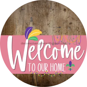 Welcome To Our Home Sign, Mardi Gras Sign, Pink Stripe, Wood Grain, DECOE-3638-DH, 18 Wood Round