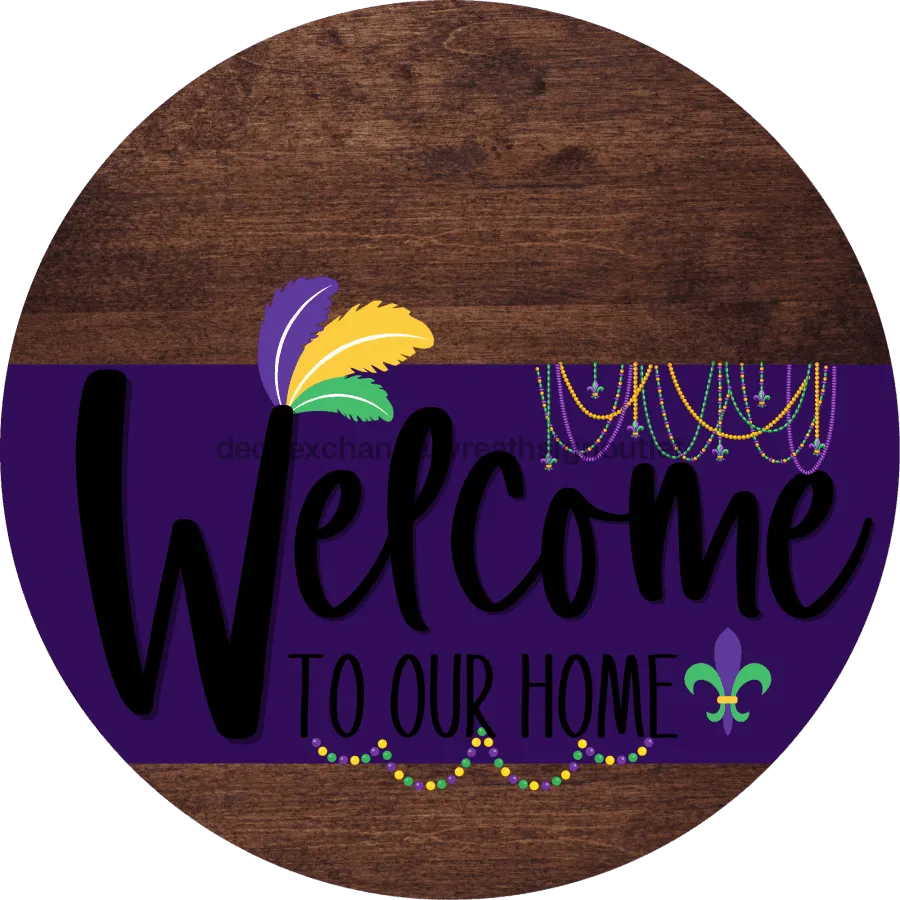 Welcome To Our Home Sign, Mardi Gras Sign, Purple Stripe, Wood Grain, DECOE-3647-DH, 18 Wood Round