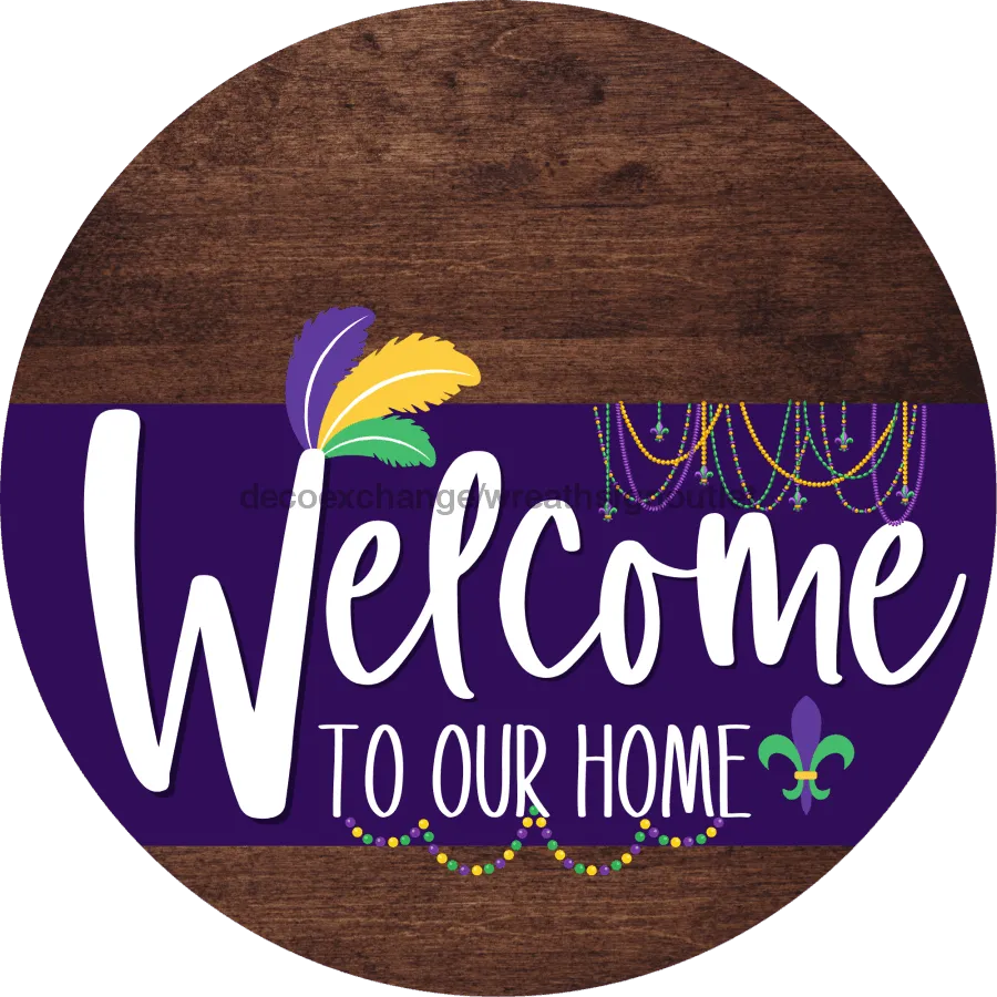 Welcome To Our Home Sign, Mardi Gras Sign, Purple Stripe, Wood Grain, DECOE-3657-DH, 18 Wood Round