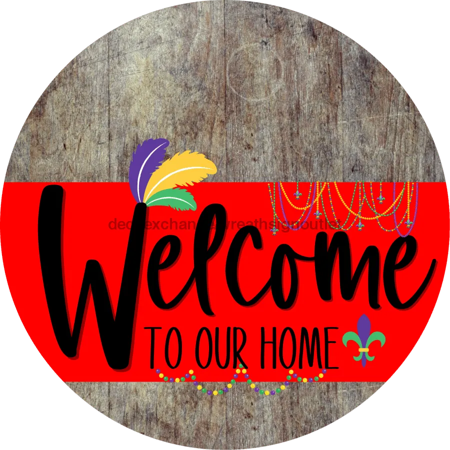Welcome To Our Home Sign, Mardi Gras Sign, Red Stripe, Wood Grain, DECOE-3589-DH, 18 Wood Round