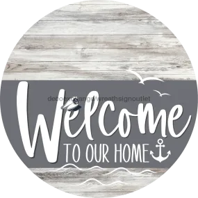 Welcome To Our Home Sign, Nautical Sign, Gray Stripe, White Wash, DECOE-3126-DH, 18 Wood Round