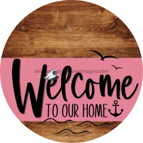 Welcome To Our Home Sign, Nautical Sign, Pink Stripe, Wood Grain, DECOE-3169-DH, 18 Wood Round
