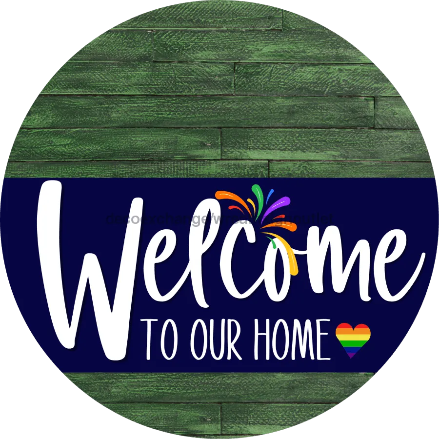 Welcome To Our Home Sign, Pride Sign, Navy Stripe, Green Stain, DECOE-3868-DH, 18 Wood Round