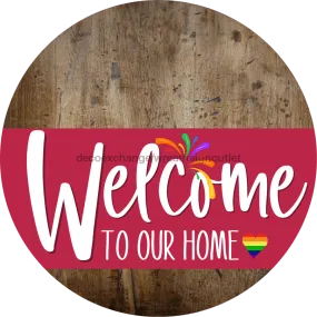 Welcome To Our Home Sign, Pride Sign, Viva Magenta Stripe, Wood Grain, DECOE-3982-DH, 18 Wood Round