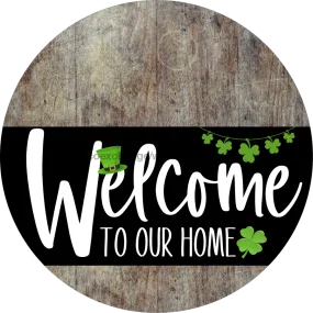 Welcome To Our Home Sign, St Patricks Day Sign, Black Stripe, Wood Grain, DECOE-3387-DH, 18 Wood Round