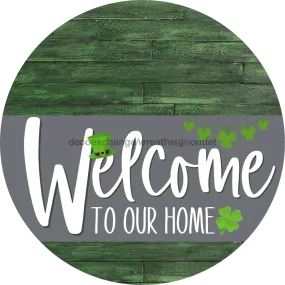 Welcome To Our Home Sign, St Patricks Day Sign, Gray Stripe, Green Stain, DECOE-3279-DH, 18 Wood Round