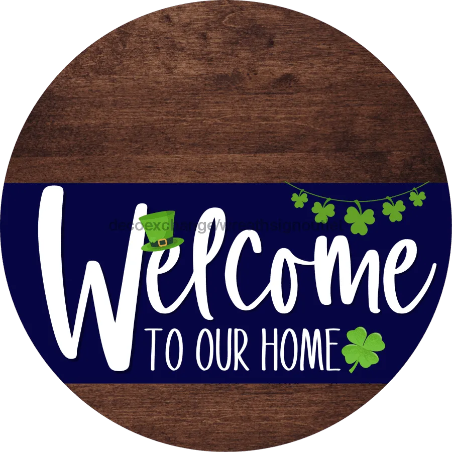 Welcome To Our Home Sign, St Patricks Day Sign, Navy Stripe, Wood Grain, DECOE-3252-DH, 18 Wood Round